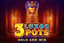 3 Luxor Pots: Hold and Win