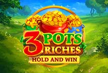 3 Pots Riches: Hold and Win