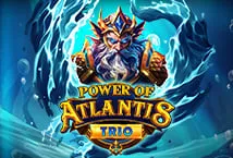 Power of Atlantis Trio