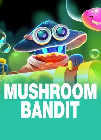 Mushroom Bandit