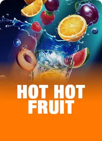 Hot Hot Fruit