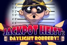 Jackpot Heist Daylight Robbery