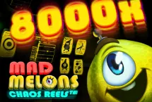 Mad Melons Chaos Reels