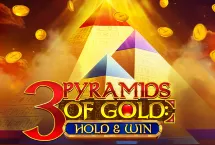 3 Pyramids of Gold: Hold & Win