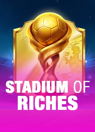 Stadium of Riches