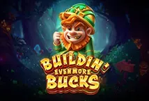 Buildin' Even More Bucks