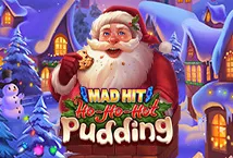 Mad Hit Ho Ho Hot Pudding