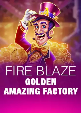 Fire Blaze Golden: Amazing Factory