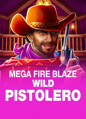 Mega Fire Blaze: Wild Pistolero