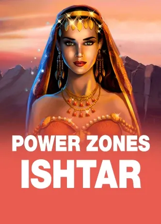 Power Zones: Ishtar