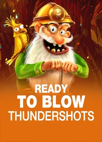 Ready to Blow: Thundershots