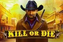 Kill or Die