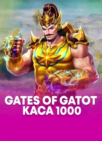 Gates of Gatot Kaca 1000