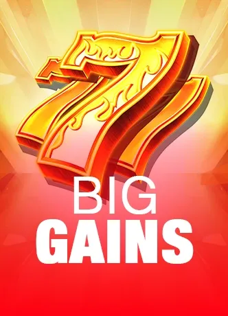 Big Gains