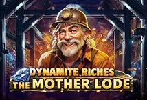 Dynamite Riches The Mother Lode