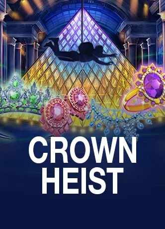 Crown Heist