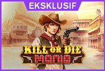 Kill or Die Mania