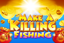 Make a Killing Fishing